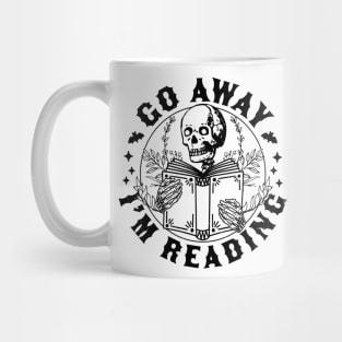 Go Away I'm Reading - Skeleton Reading Book Lover Bookish Mug